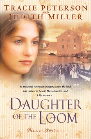 Daughter of the Loom (Bells of Lowell Series #1) by Tracie Peterson