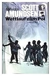 Scott Amundsen. Wettlauf zum Pol.