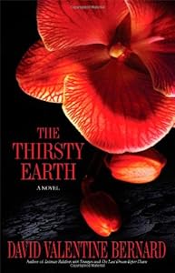 The Thirsty Earth: A Novel by David Valentine Bernard