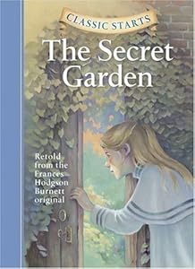 The Secret Garden (Classic Starts) by Arthur Pober Ed.D