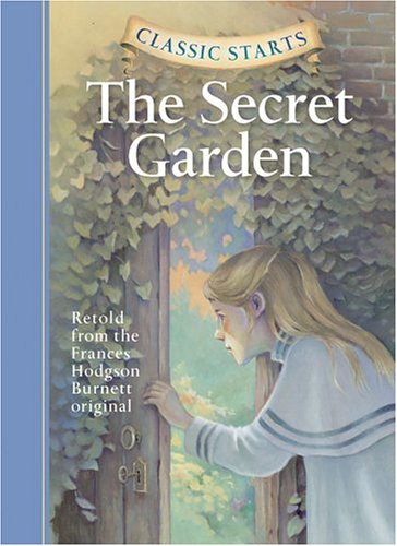 The Secret Garden (Classic Starts) by Arthur Pober Ed.D