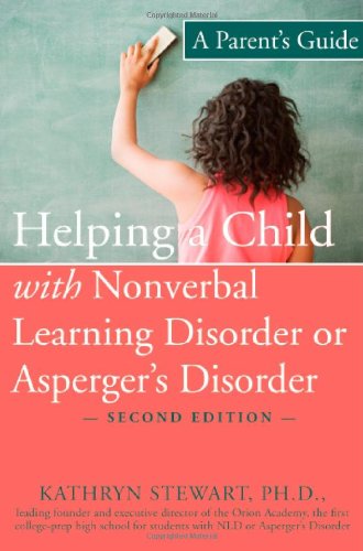 Helping a child with nonverbal learning disorder or Asperger's disorder by Kathryn Stewart