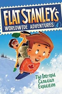 Flat Stanley's Worldwide Adventures #4: The Intrepid Canadian Expedition