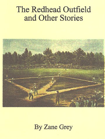 The Redhead Outfield by Zane Grey