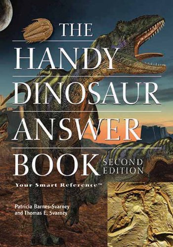 The Handy Dinosaur Answer Book by Thomas E Svarney