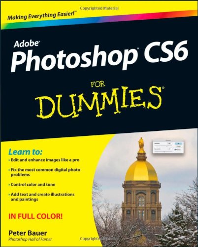 Photoshop CS6 For Dummies by Peter Bauer