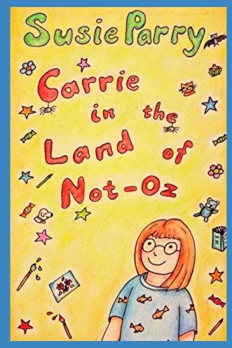 Carrie in the Land of Not-Oz by Susie Parry