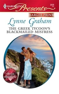 The Greek Tycoon's Blackmailed Mistress by Lynne Graham