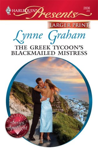 The Greek Tycoon's Blackmailed Mistress by Lynne Graham