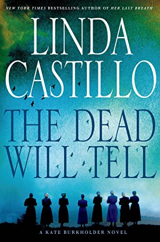 The Dead Will Tell: A Kate Burkholder Novel by Linda Castillo