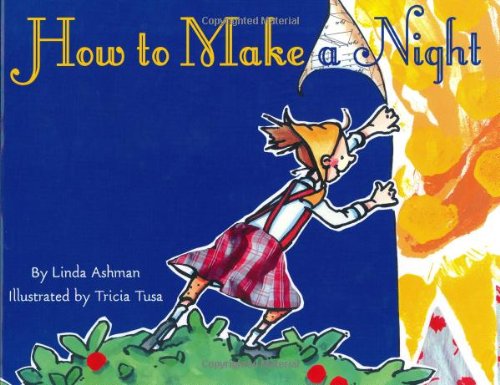How to Make a Night by Linda Ashman