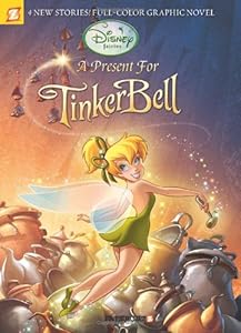 Disney Fairies Graphic Novel #6: A Present for Tinker Bell by Carlotta Quattrocolo