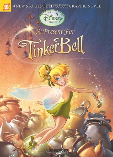 Disney Fairies Graphic Novel #6: A Present for Tinker Bell by Carlotta Quattrocolo
