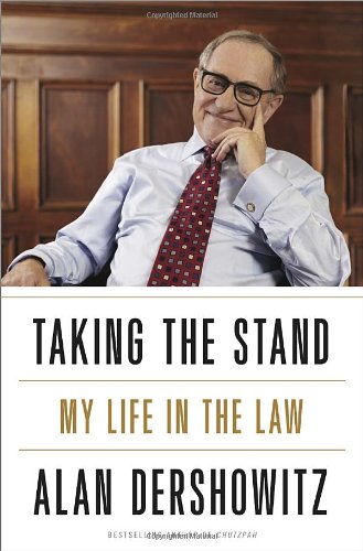 Taking the Stand: My Life in the Law by Alan Dershowitz
