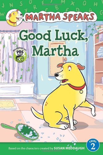 Martha Speaks: Good Luck, Martha! (Reader) by Susan Meddaugh