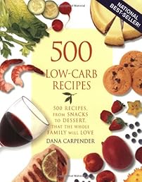 500 Low-Carb Recipes: 500 Recipes from Snacks to Dessert, That the Whole Family Will Love