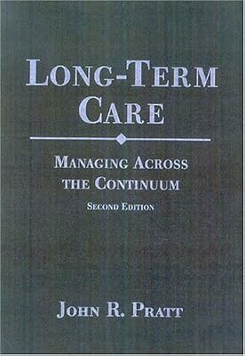 Long-Term Care: Managing Across the Continuum