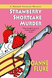 Strawberry Shortcake Murder: A Hannah Swensen Mystery