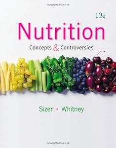 Nutrition: Concepts and Controversies, 13th Edition by Frances Sienkiewicz Sizer