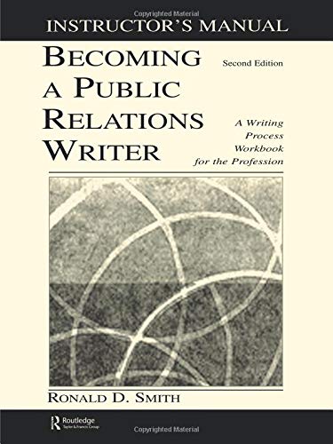 Becoming a Public Relations Writer Instructor's Manual by Ronald D. Smith