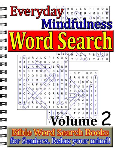 Everyday Mindfulness Word Search Volume 2: Bible Word Search Books for Seniors. Relax your mind! by vv vv