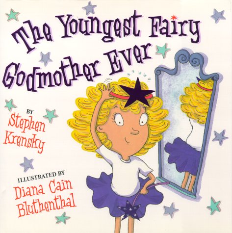The Youngest Fairy Godmother Ever by Stephen Krensky