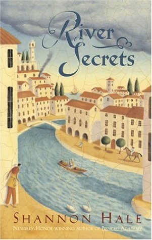 River Secrets (Books of Bayern) by Shannon Hale