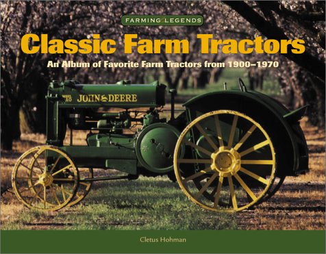 Classic Farm Tractors by Cletus Hohman