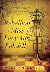 The Rebellion of Miss Lucy Ann Lobdell: A Novel