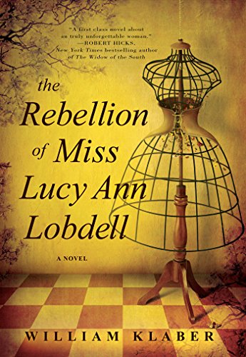 The Rebellion of Miss Lucy Ann Lobdell: A Novel by William Klaber