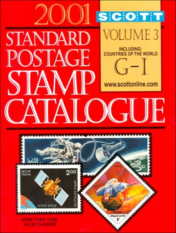 Scott 2001 Standard Postage Stamp Catalogue, Vol. 3: Countries of the World- G-I by Scott Publishing