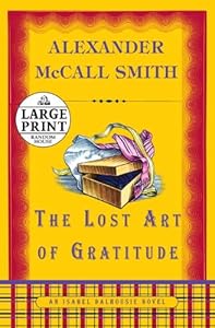The Lost Art of Gratitude: An Isabel Dalhousie Novel