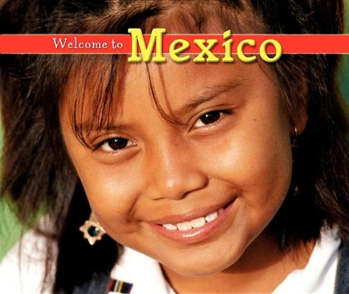Welcome to Mexico (Welcome to the World) by Mary Berendes