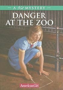 Danger at the Zoo: A Kit Mystery by Kathleen Ernst