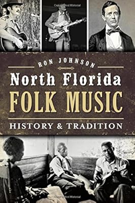 North Florida Folk Music:: History &amp; Tradition