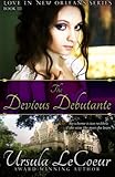 Ursula LeCoeur, "The Devious Dubutante" (Royal Street Publishing, 2015)