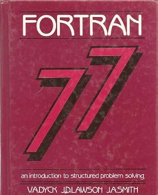Fortran/77: An Introduction to Structured Problem Solving