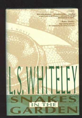 Snakes in the Garden: A Novel by Leonard S. Whiteley