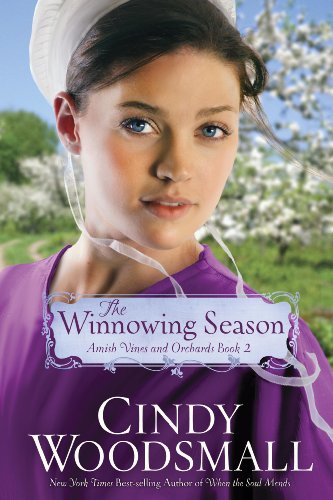 The Winnowing Season: Book Two in the Amish Vines and Orchards Series by Cindy Woodsmall
