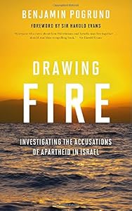 Drawing Fire: Investigating the Accusations of Apartheid in Israel