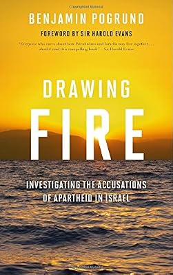 Drawing Fire: Investigating the Accusations of Apartheid in Israel