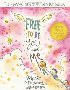 Free to Be...You and Me (The 35th Anniversary Edition) by Marlo Thomas and Friends