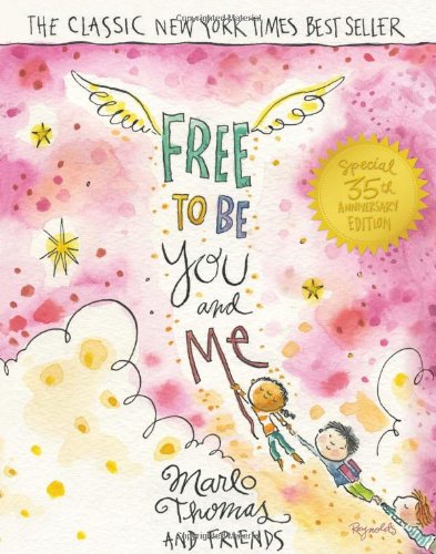 Free to Be...You and Me (The 35th Anniversary Edition) by Marlo Thomas and Friends