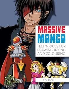Massive Manga: Techniques for Drawing, Inking and Colouring