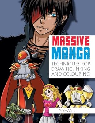 Massive Manga: Techniques for Drawing, Inking and Colouring