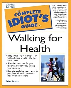 Complete Idiot's Guide to Walking for Health by Erika Peters