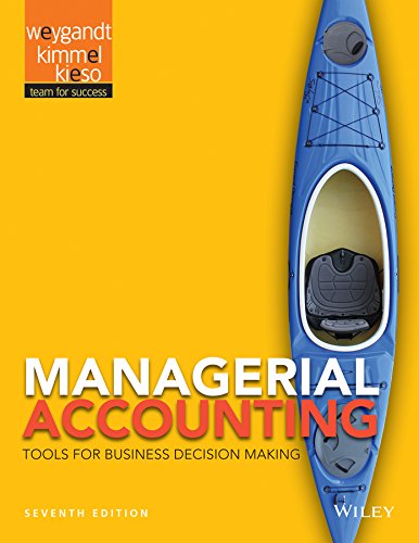 Managerial Accounting: Tools for Business Decision Making by Jerry J. Weygandt