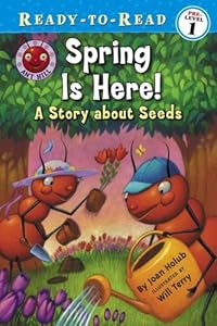 Spring Is Here!: A Story About Seeds