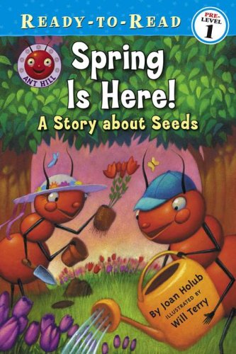 Spring Is Here!: A Story About Seeds by Joan Holub
