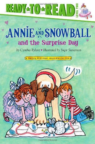 Annie and Snowball and the Surprise Day by Cynthia Rylant